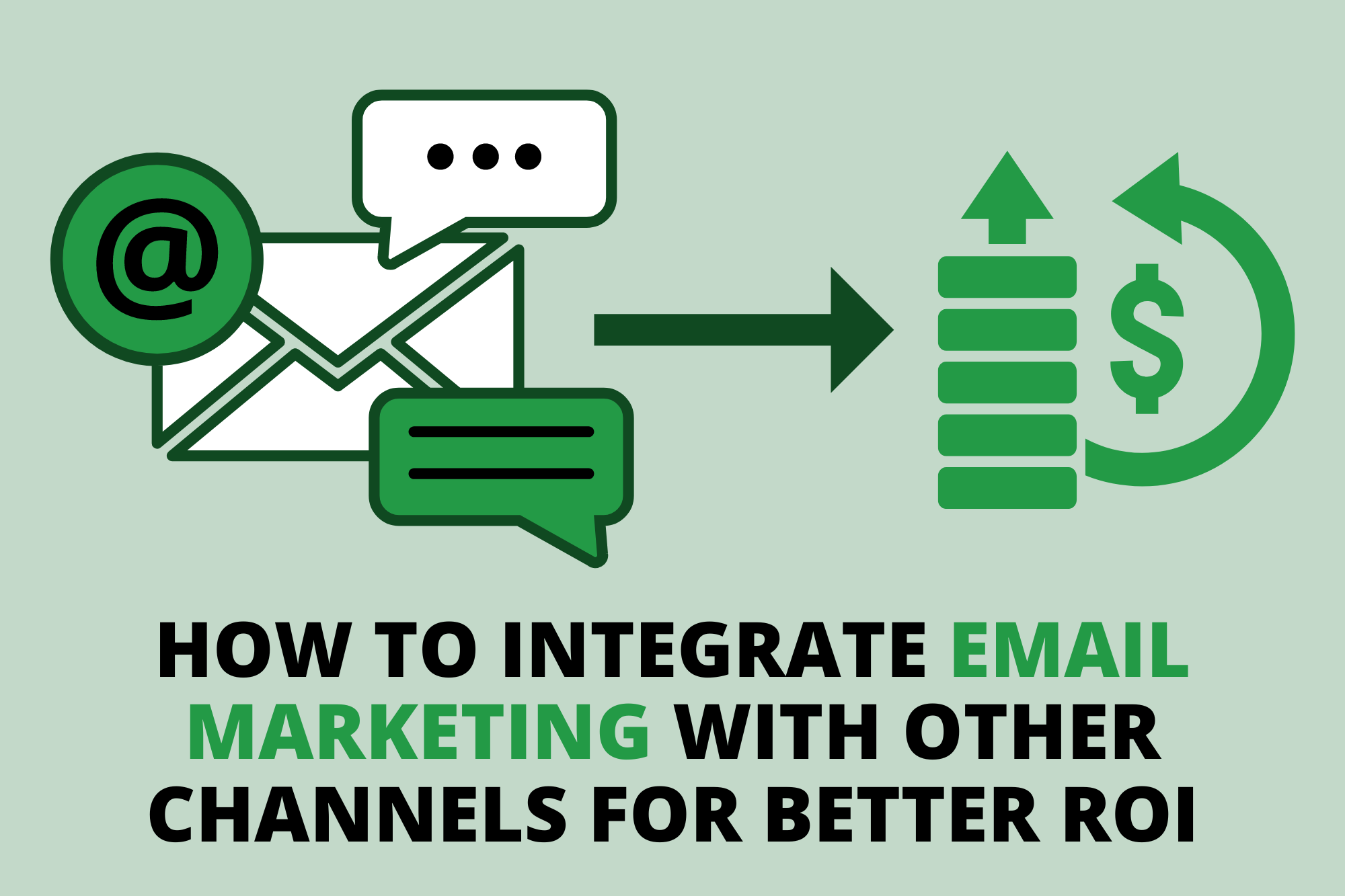 How To Integrate Email Marketing With Other Channels For Better ROI